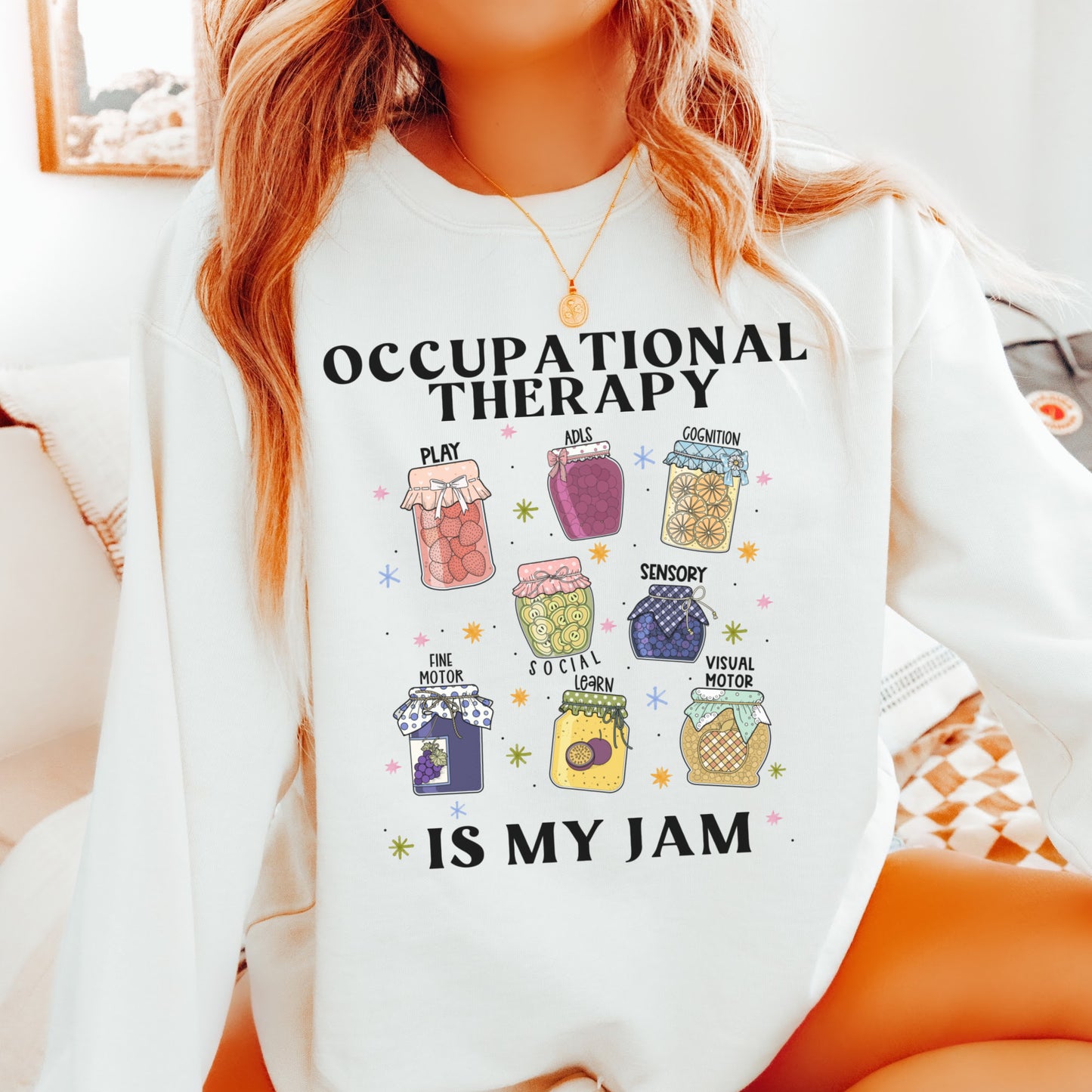 Occupational Therapy Is My Jam Sweatshirt