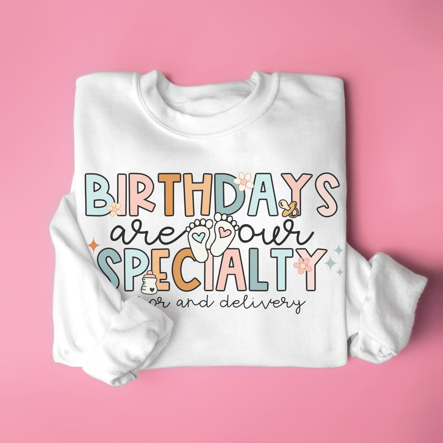 Birthdays Are Our Specialty Sweatshirt