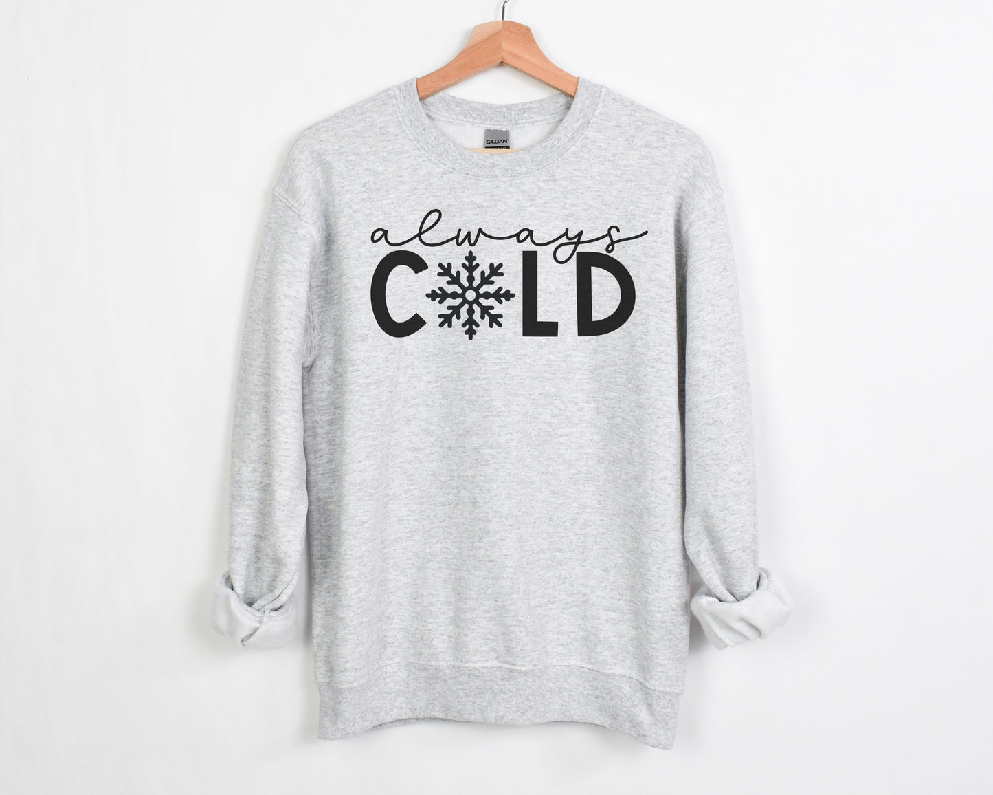 Always Cold Sweatshirt