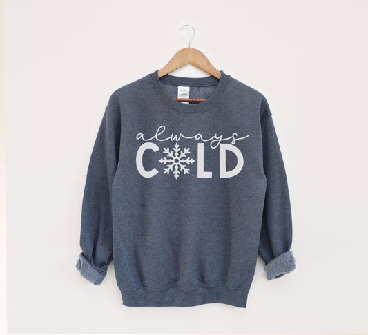 Always Cold Sweatshirt