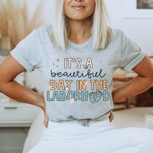 Beautiful Day in the Laborhood Shirt