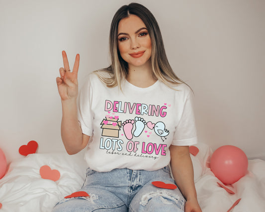 Delivering Lots of Love Labor and Delivery Shirt