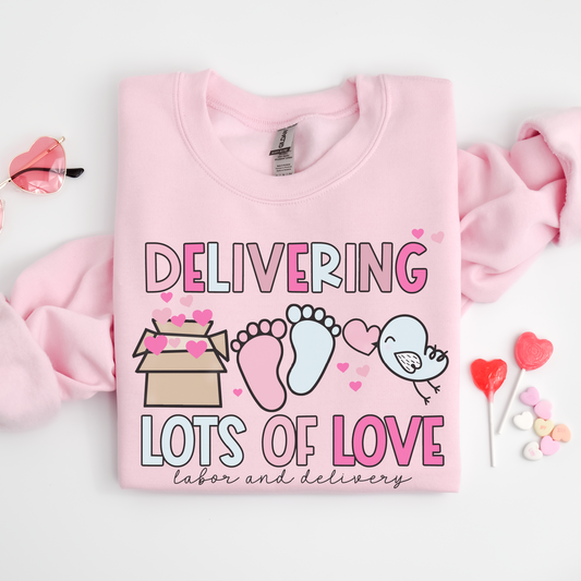 Delivering Lots of Love Labor and Delivery Sweatshirt