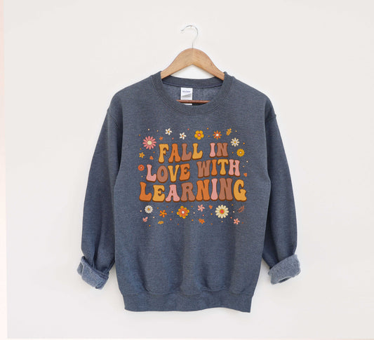 Fall In Love With Learning Sweatshirt