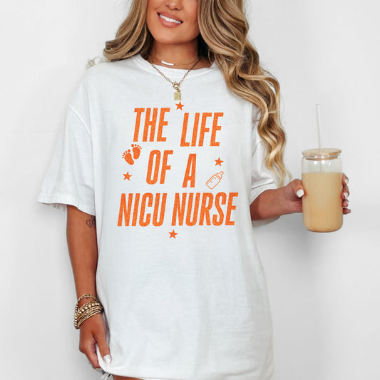 The Life of a NICU Nurse Shirt