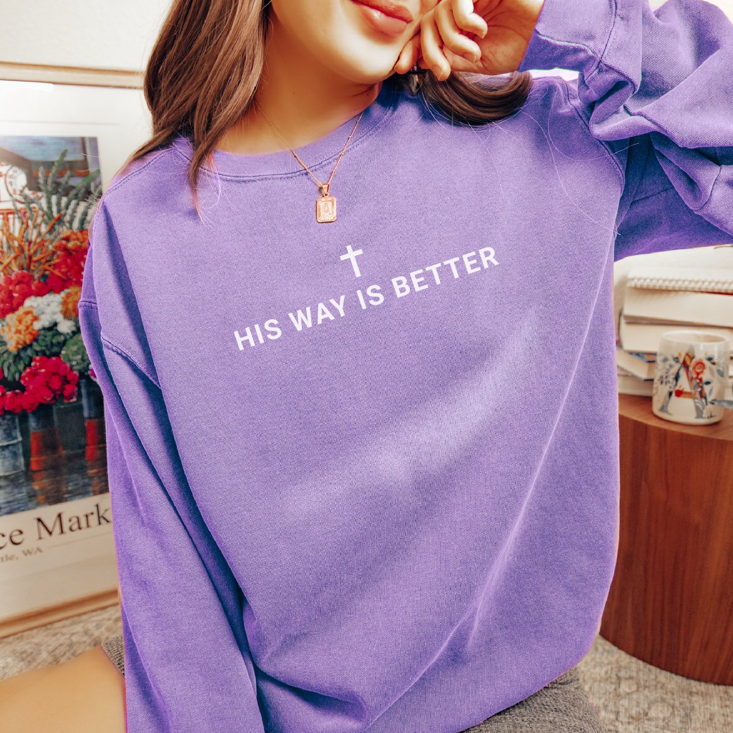 His Way is Better Sweatshirt