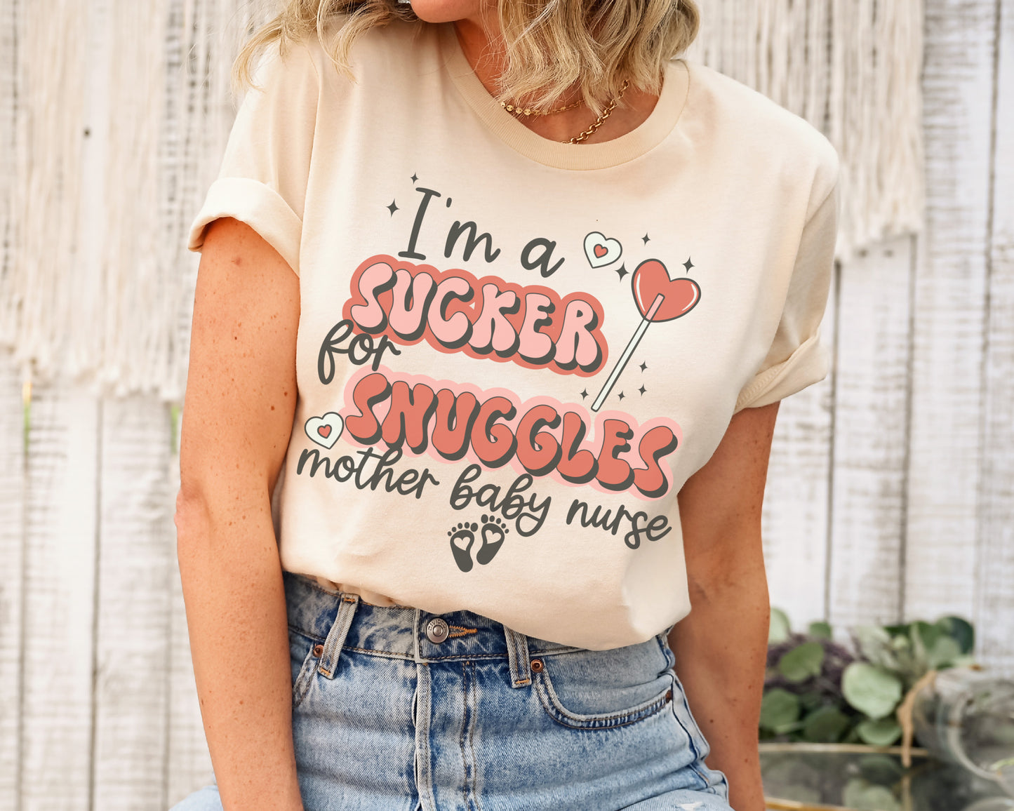 I'm A Sucker For Snuggles Mother Baby Nurse Shirt