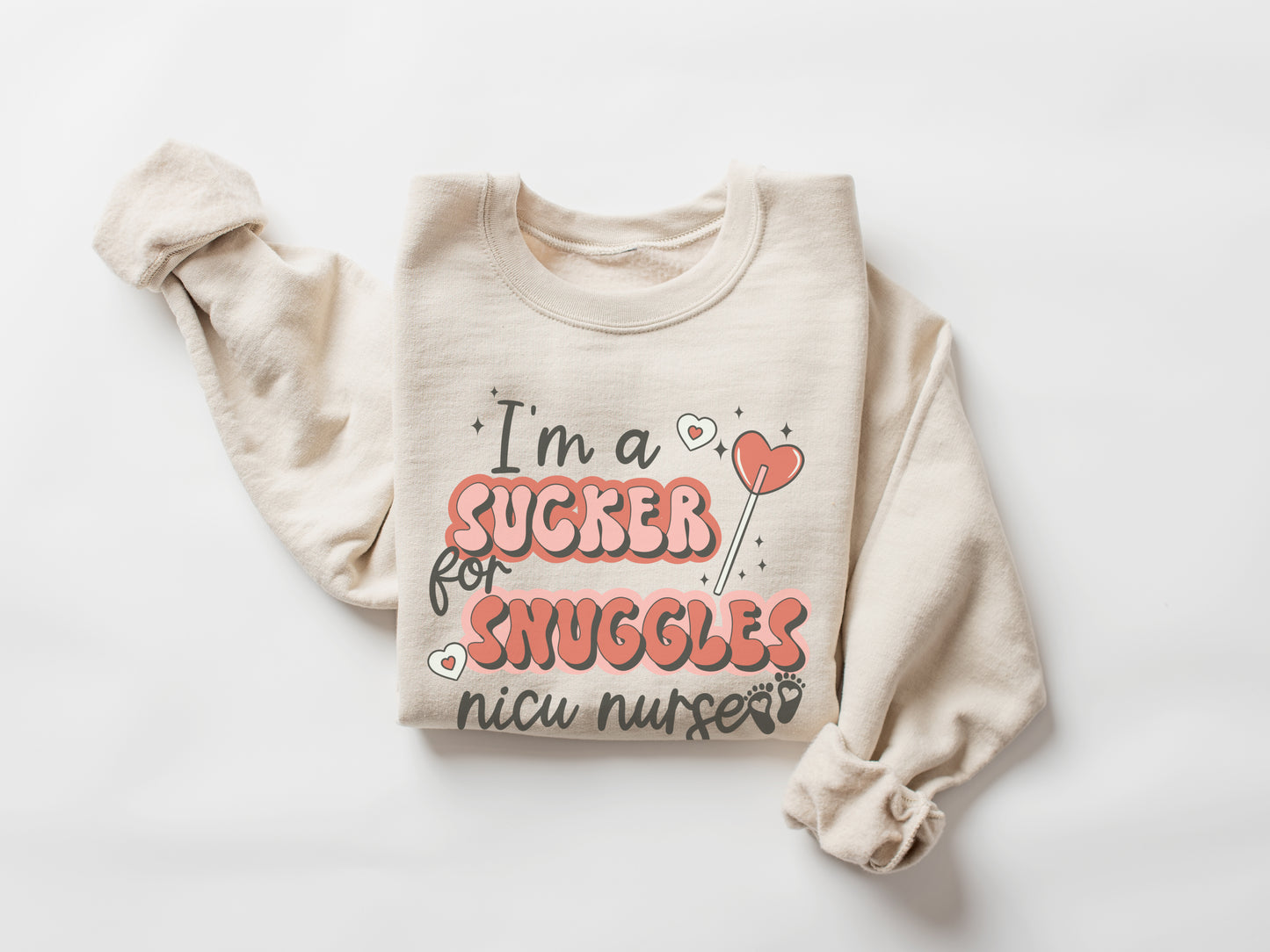 I'm A Sucker For Snuggles NICU Nurse Sweatshirt