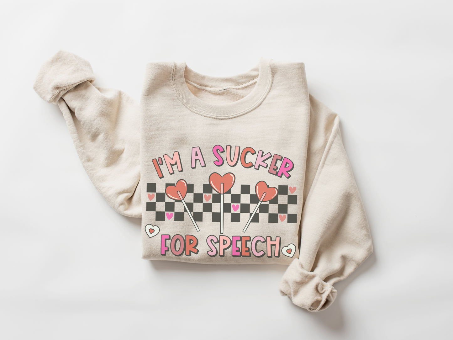 I'm A Sucker For Speech Sweatshirt