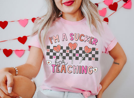 I'm A Sucker For Teaching Shirt