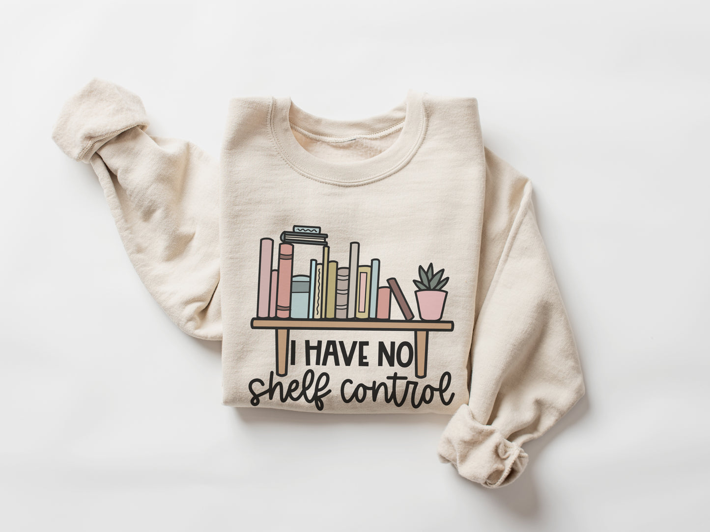 I Have No Shelf Control Sweatshirt