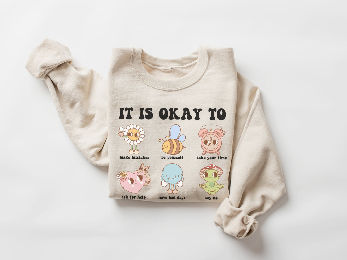 'It Is Okay To' Sweatshirt