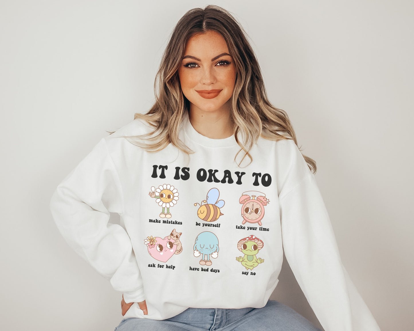 'It Is Okay To' Sweatshirt