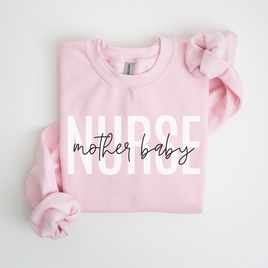 Mother Baby Nurse Sweatshirt