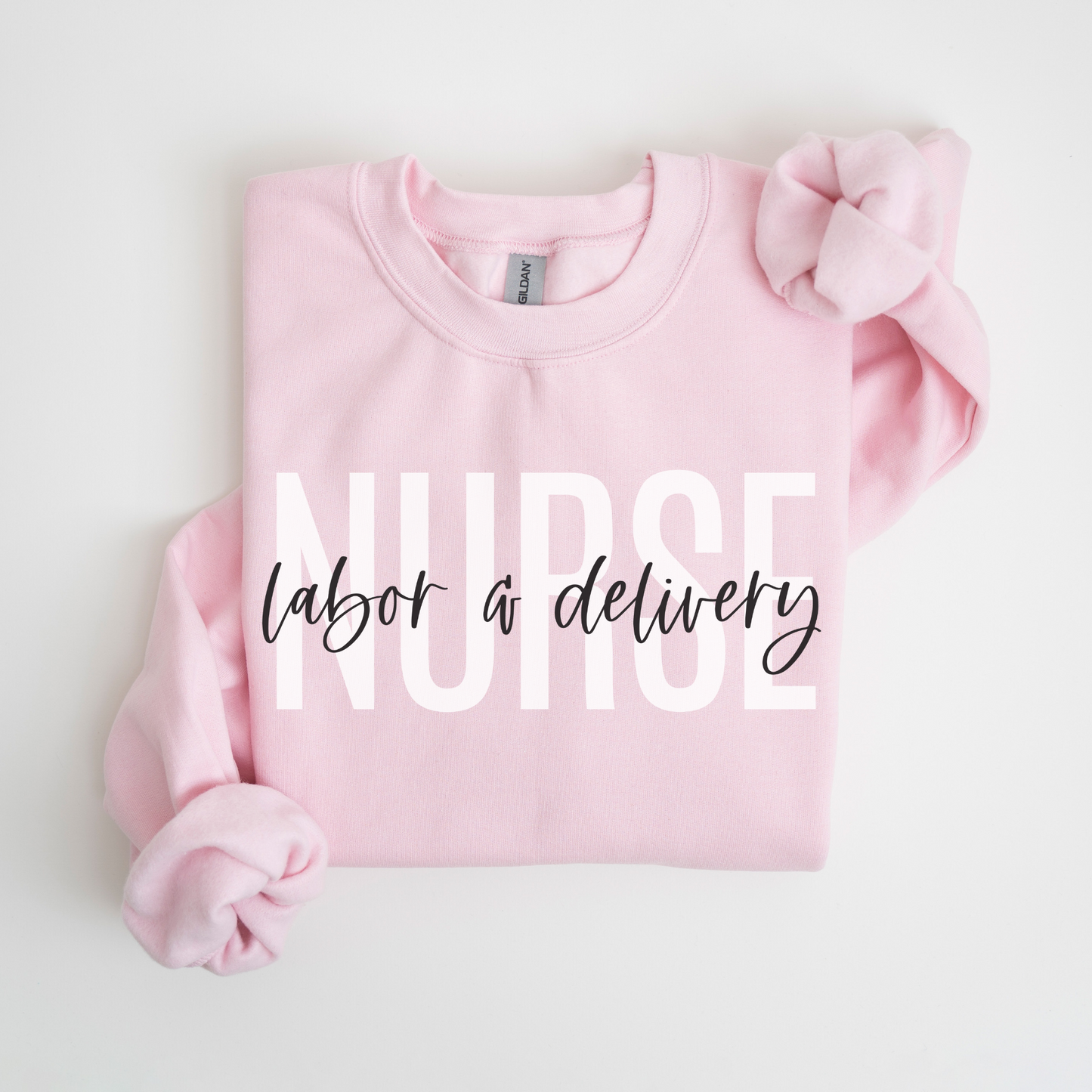 Labor and Delivery Nurse Sweatshirt