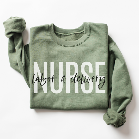 Labor and Delivery Nurse Sweatshirt