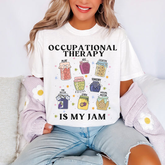 Occupational Therapy Is My Jam Shirt