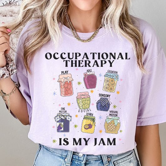Occupational Therapy Is My Jam Shirt
