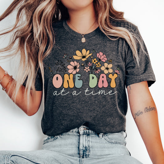 One Day At A Time Flowers Shirt