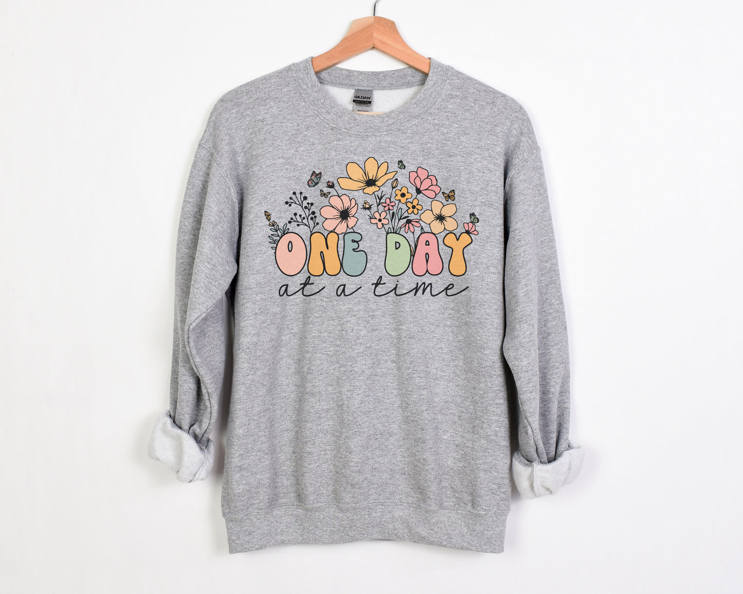 One Day At A Time Flowers Sweatshirt