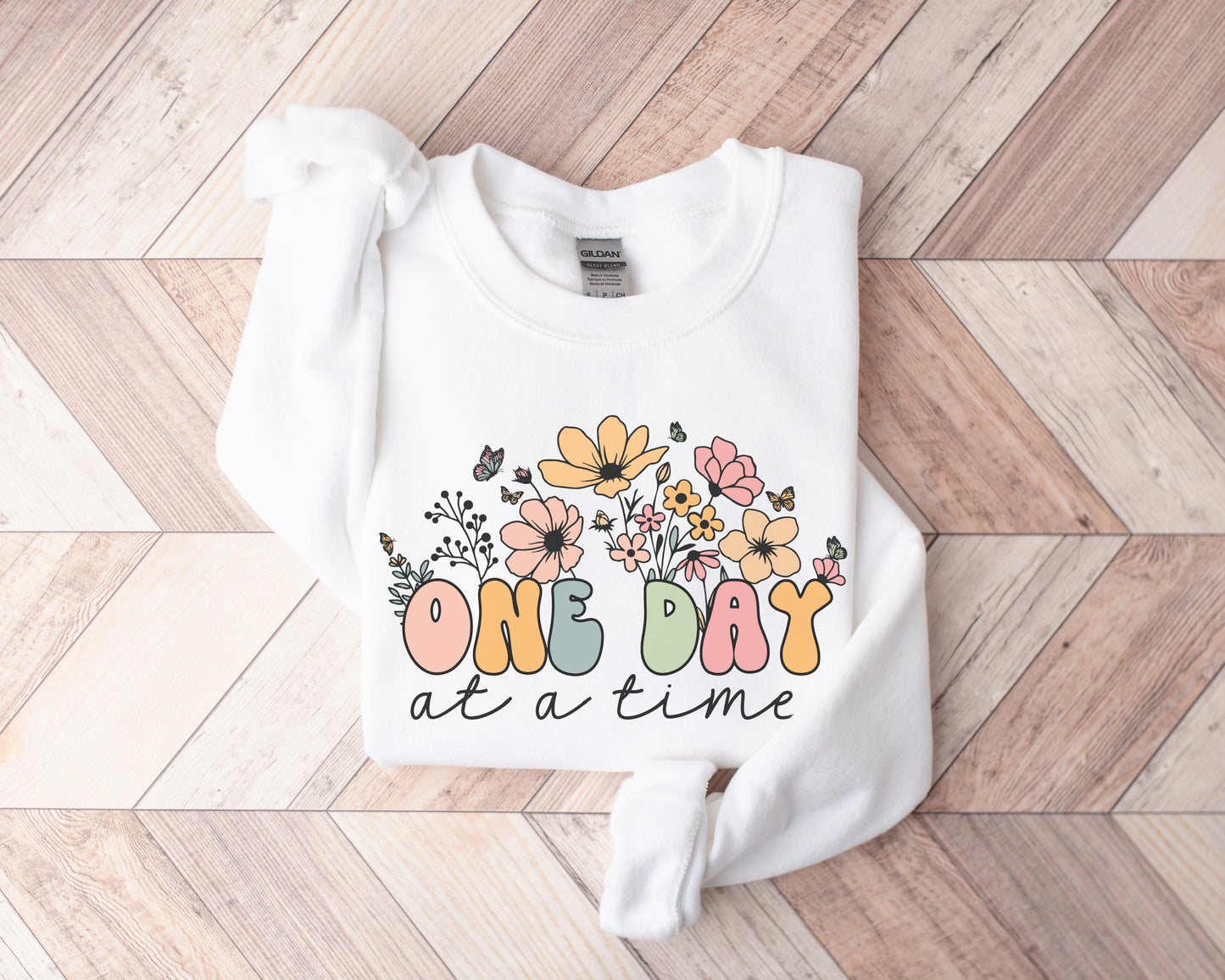 One Day At A Time Flowers Sweatshirt