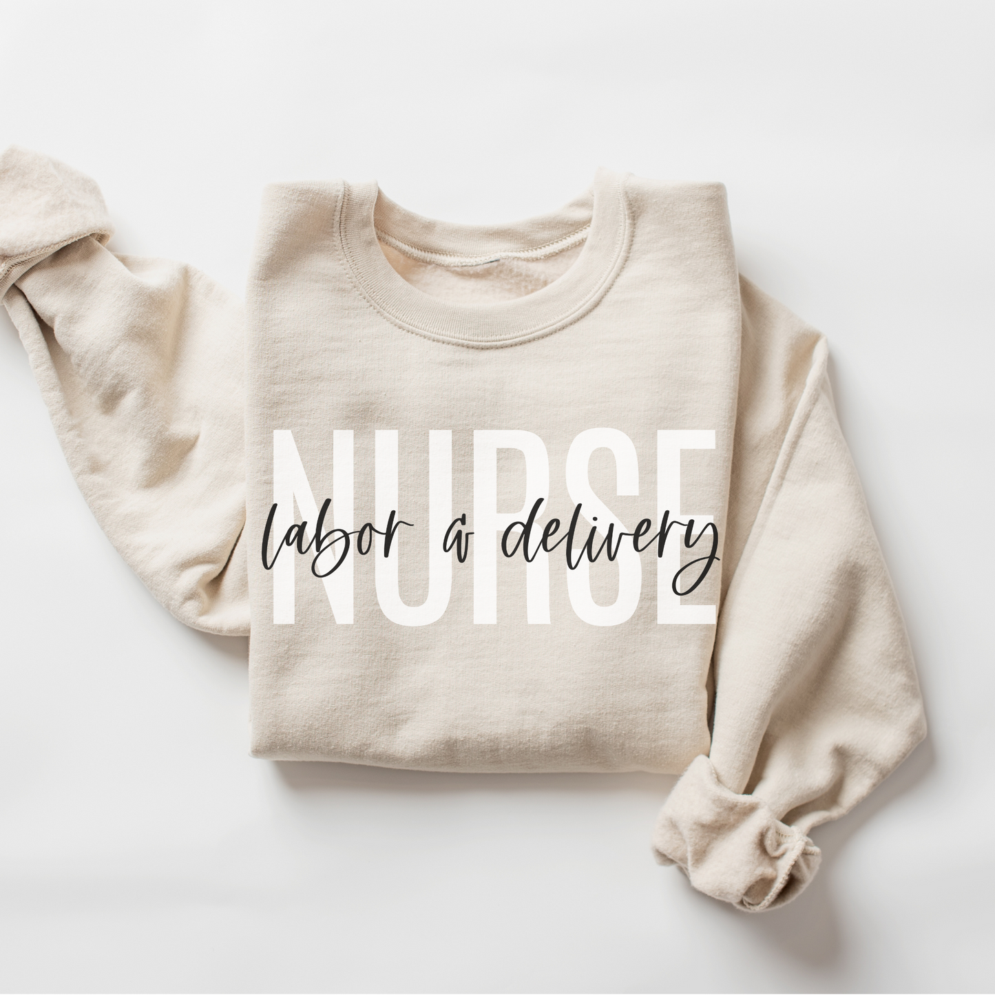 Labor and Delivery Nurse Sweatshirt