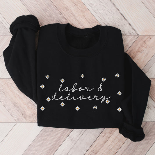 Daisies Labor and Delivery Sweatshirt