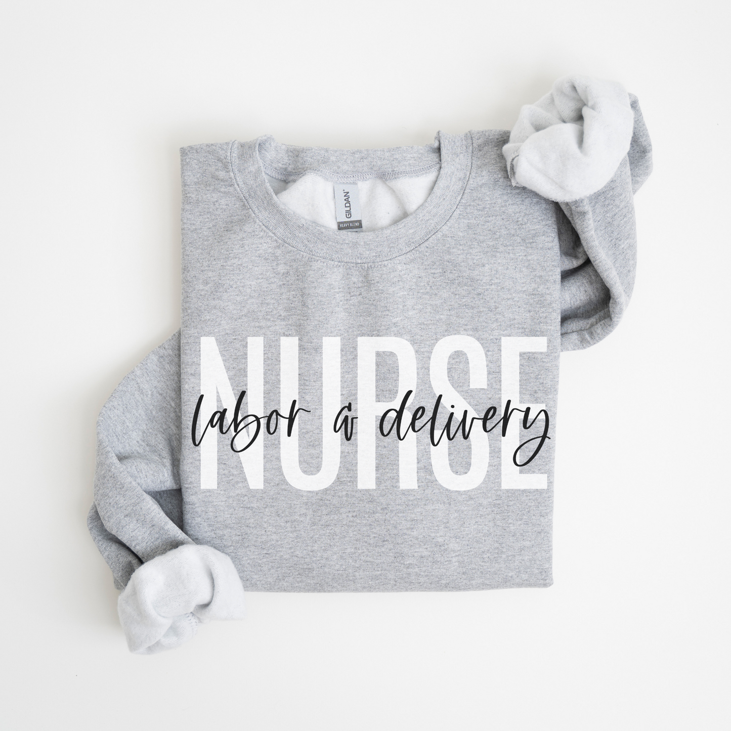 Labor and Delivery Nurse Sweatshirt