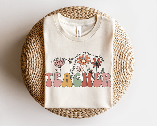 Teach Them, Love, Them, Watch Them Grow Shirt