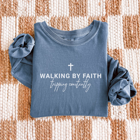 Walking By Faith Tripping Constantly Long Sleeve Shirt