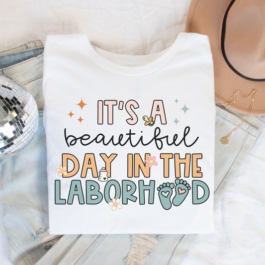 Beautiful Day in the Laborhood Shirt