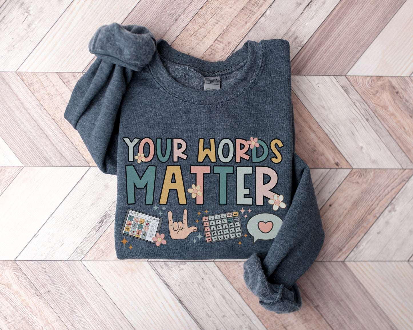 Your Words Matter Sweatshirt