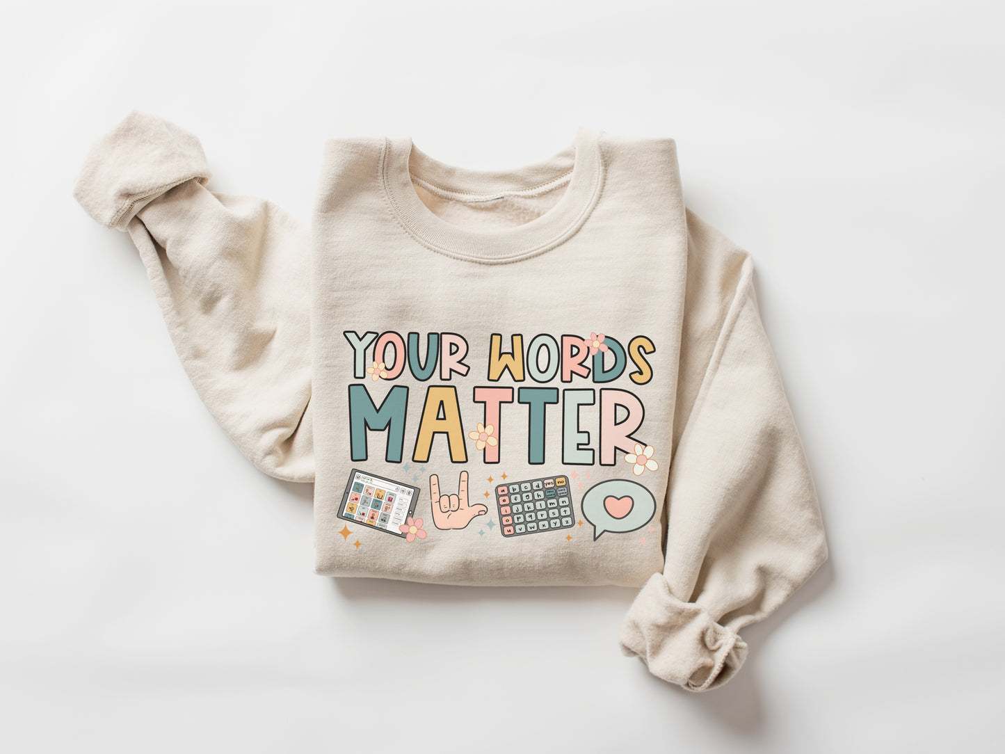 Your Words Matter Sweatshirt