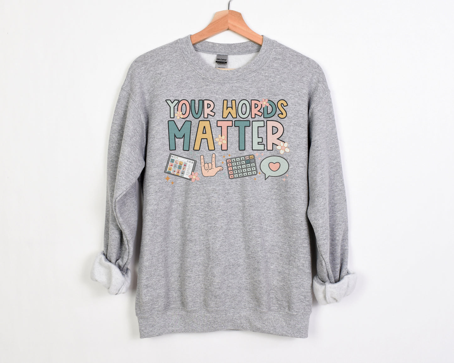 Your Words Matter Sweatshirt