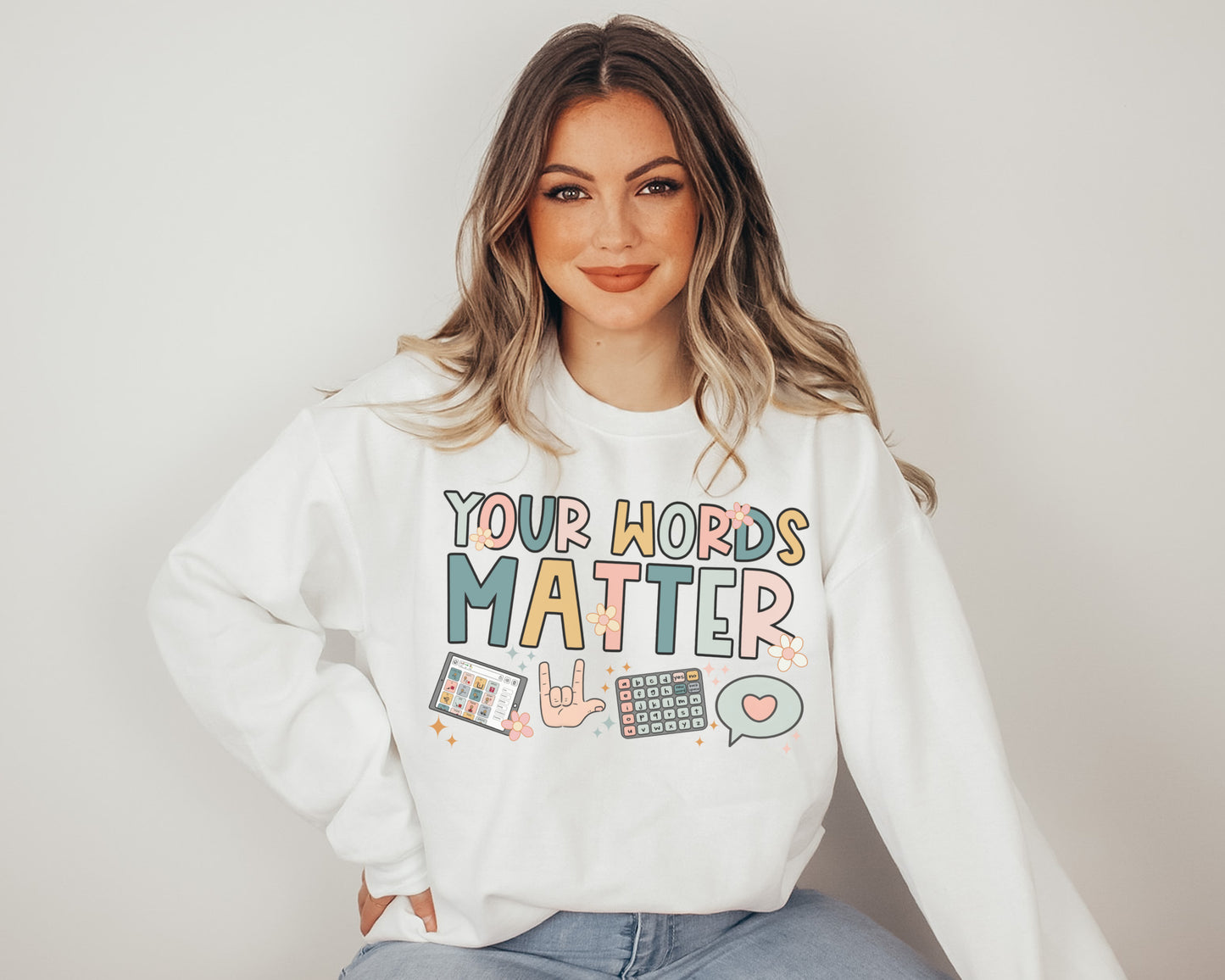 Your Words Matter Sweatshirt